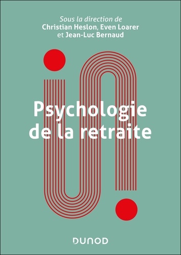 Psychologie de la retraite. Penser l'expérience, accompagner le passage d'âge