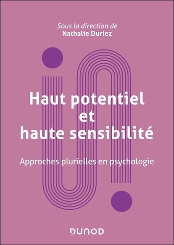 Haut potentiel et haute sensibilité. Approches plurielles en psychologie