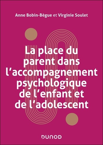 La place des parents dans l'accompagnement psychologique de l'enfant et de l'adolescent