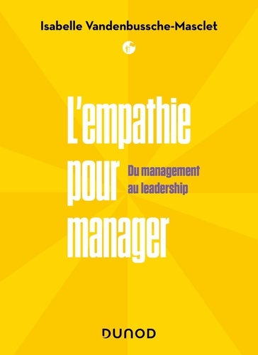 L'empathie pour manager. Du Management au Leadership