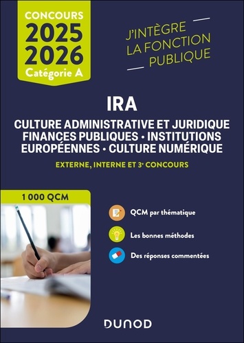 IRA Culture administrative et juridique, finances publiques, institutions européennes, culture numérique. Externe, interne et 3e concours, Edition 2025-2026