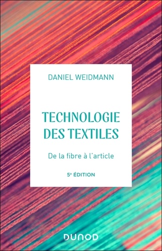 Technologies des textiles. De la fibre à l'article, 5e édition