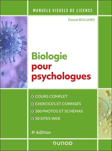 Biologie pour psychologues. Cours complet, exercices et corrigés, 300 photos et schémas, 50 sites web, 4e édition