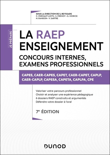 La RAEP enseignement. Concours internes, examens professionnels CAPES, CAER-CAPES, CAPET, CAER-CAPET, CAPLP, CAER-CAPLP, CAPESA, CAPETA, CAPLPA, CPE, 7e édition