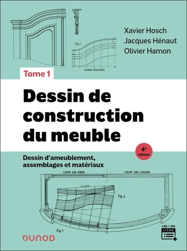 Dessin de construction du meuble. Tome 1, Dessin d'ameublement, assemblages et matériaux, 4e édition