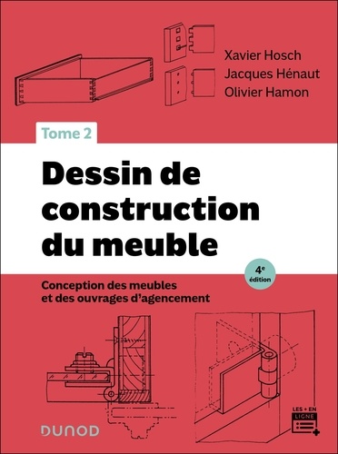 Dessin de construction du meuble. Tome 2, Conception des meubles et des ouvrages d'agencement, 4e édition