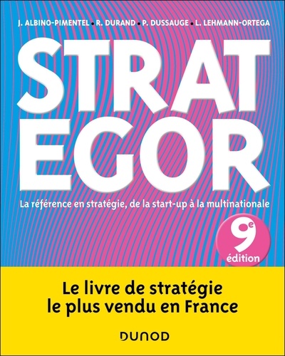 Strategor. La référence en stratégie, de la start-up à la multinationale, 9e édition