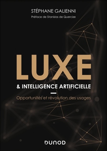 Luxe & intelligence artificielle. Opportunités et révolution des usages