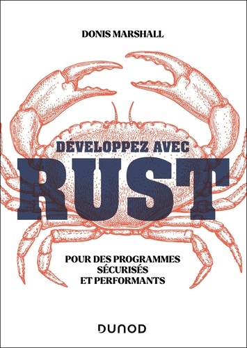 Développez avec Rust. Pour des programmes sécurisés et performants