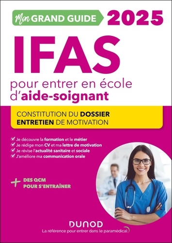 Mon grand guide IFAS pour entrer en école d'aide-soignant. Constitution du dossier, entretien de motivation, Edition 2025