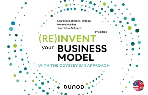 (Re)invent your business model. With the Odyssey 3.14 approach, 2e édition, Edition en anglais