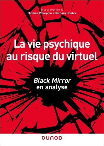 La vie psychique au risque du virtuel. Black Mirror en analyse