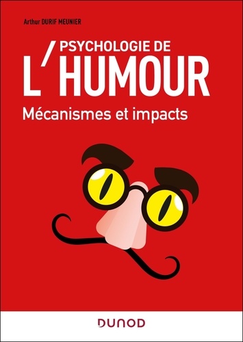 Psychologie de l'humour. Mécanismes et impacts