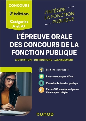 L'épreuve orale des concours de la fonction publique catégories A et A+. Motivation, institutions, management, 2e édition