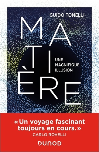 Matière. Une magnifique illusion