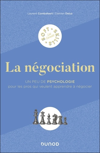 La négociation. Un peu de psychologie pour les pros qui veulent apprendre à négocier