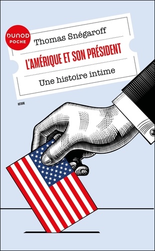 L'Amérique et son président. Une histoire intime