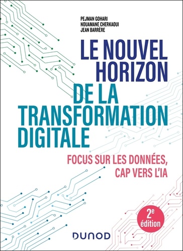 Le nouvel horizon de la transformation digitale. Focus sur les données, cap vers l'IA, 2e édition