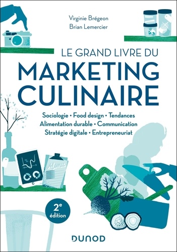 Le grand livre du marketing culinaire. 2e édition