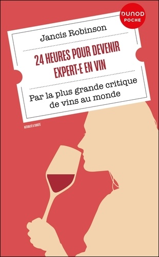 24 heures pour devenir expert·e en vin. Par la plus grande critique de vins au monde