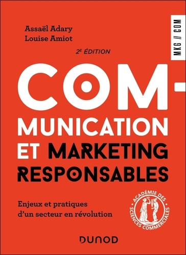 Communication et marketing responsables. Enjeux et pratiques d'un secteur en révolution, 2e édition