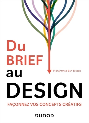 Du brief au design. Façonnez vos concepts créatifs