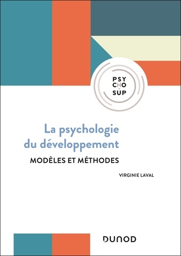 Psychologie du développement. Modèles et méthodes