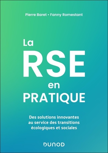 La RSE en pratique. Des solutions innovantes au service des transitions écologiques et sociales