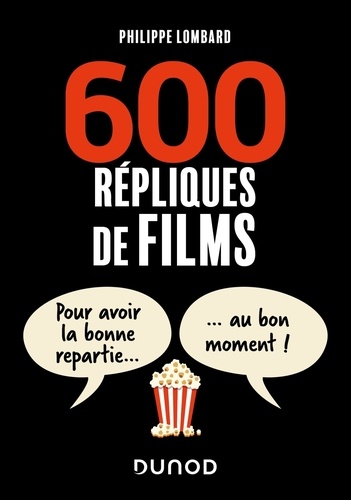 600 répliques de films. Pour avoir la bonne repartie au bon moment