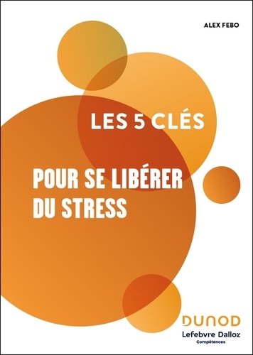 Les 5 clés pour se libérer du stress