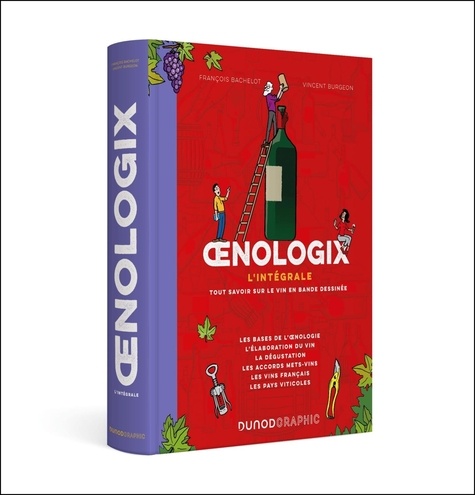 Oenologix : L'intégrale. Tout savoir sur le vin en Bande Dessinée