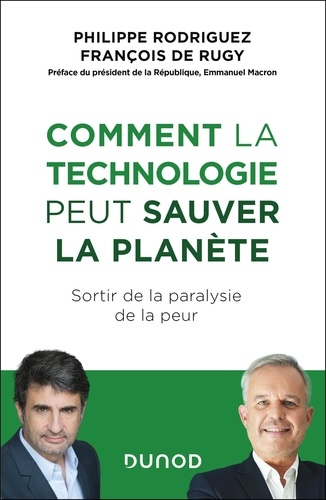 Comment la technologie peut sauver la planète. Sortir de la paralysie de la peur