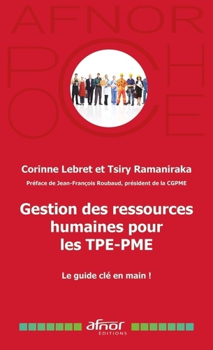 Gestion des ressources humaines pour les TPE-PME. Le guide clés en main !