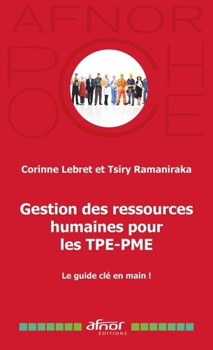 Gestion des Ressources Humaines pour les TPE-PME. Le guide clés en main !