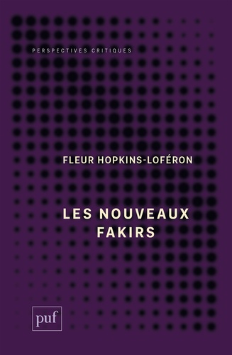 Les Nouveaux Fakirs. De l'Inde fantasmée au music-hall