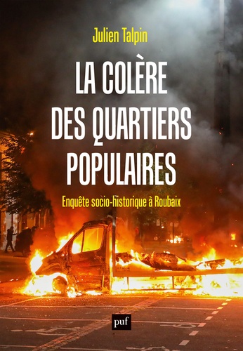 La colère des quartiers populaires. Enquête socio-historique à Roubaix