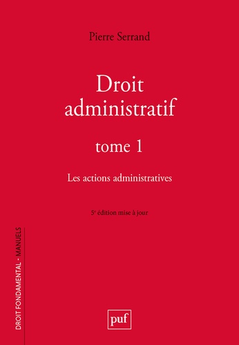 Droit administratif. Tome 1, Les actions administratives, 5e édition actualisée