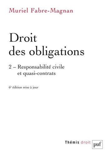 Droit des obligations. Tome 2, Responsabilité civile et quasi-contrats, 6e édition actualisée