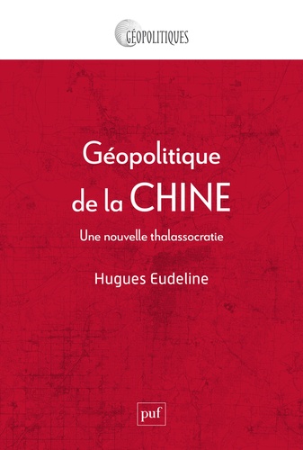 Géopolitique de la Chine. Une nouvelle thalassocratie