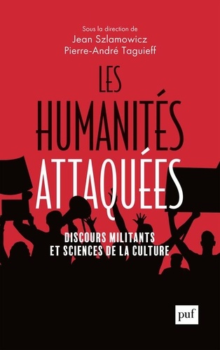 Les humanités attaquées. Discours militants et sciences de la culture