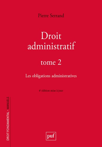 Droit administratif. Tome 2, Les obligations administratives, 4e édition actualisée