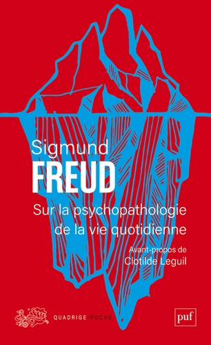 Sur la psychopathologie de la vie quotidienne. (De l'oubli comme méprise, de la méprise de parole, de la méprise du geste, de la superstition et de l'erreur)