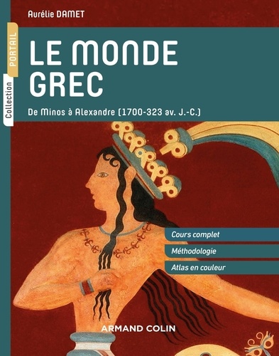 Le monde grec. De minos à Alexandre ( 1700-323 av. J.-C.)