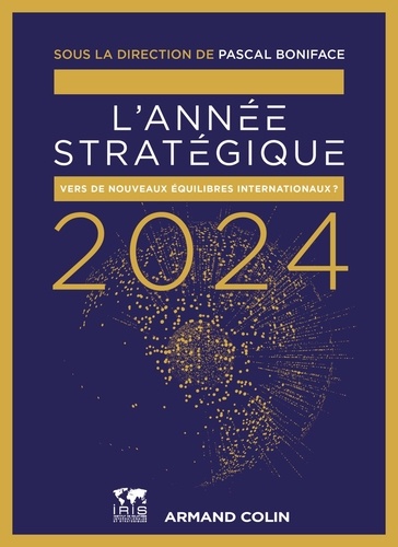 L'année stratégique. Vers de nouveaux équilibres internationaux ? Edition 2024