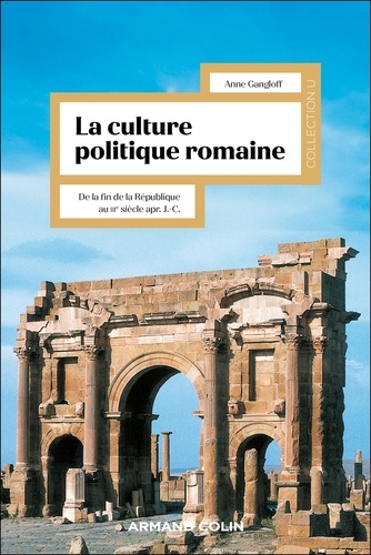 La culture politique romaine. De la fin de la République au IIIe siècle après J.-C.