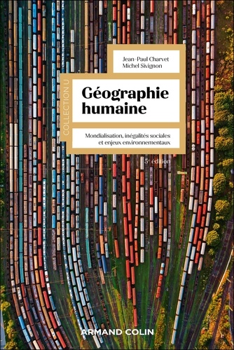 Géographie humaine. Mondialisation, inégalités sociales et enjeux environnementaux, 5e édition