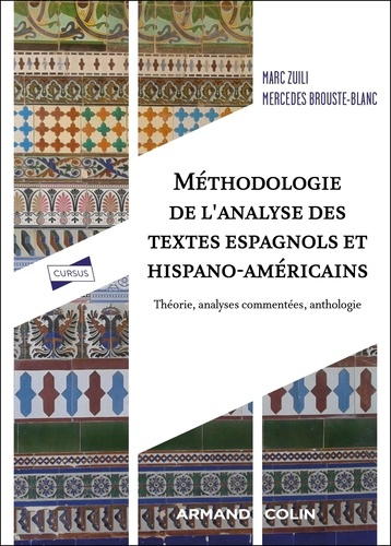 Méthodologie de l'analyse des textes espagnols et hispano-américains. Théorie, analyses commentées, anthologie