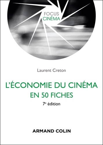 L'économie du cinéma en 50 fiches. 7e édition