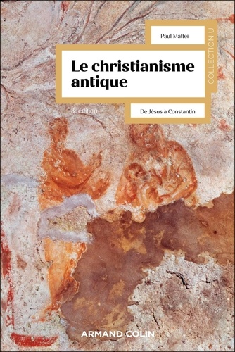 Le christianisme antique. De Jésus à Constantin, 3e édition