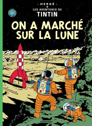 Les aventures de Tintin Tome 17 : On a marché sur la Lune